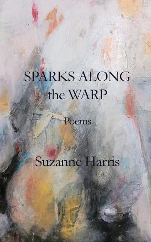 Sparks Along the Warp  by Suzanne M Harris at Abbey's Bookshop, 