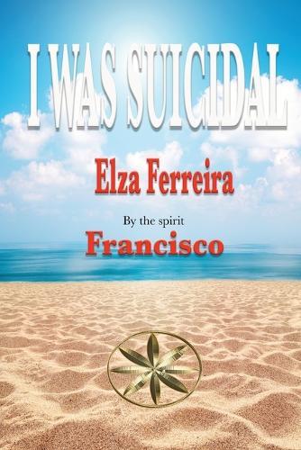 I Was Suicidal  by Elza Ferreira at Abbey's Bookshop, 
