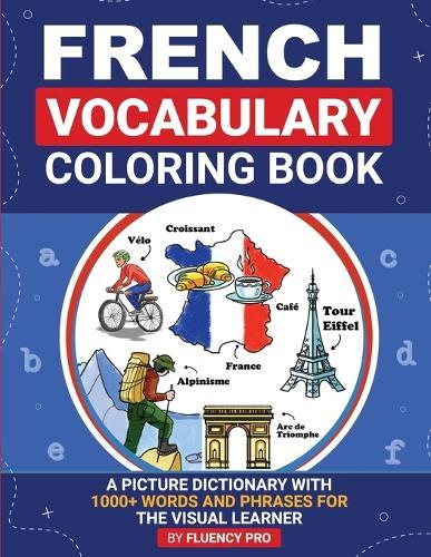 French Vocabulary Coloring Book: A Picture Dictionary with 1000+ Words & Phrases  by Fluency Pro at Abbey's Bookshop, 