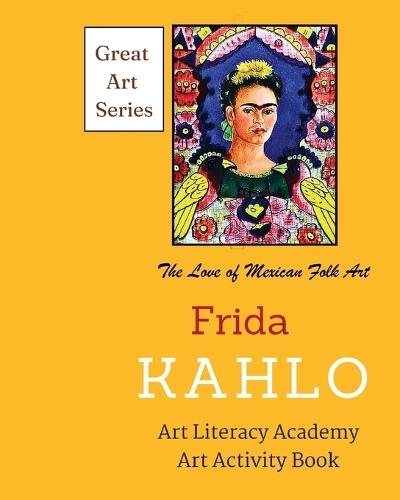 Frida Kahlo: The Love of Mexican Folk Art