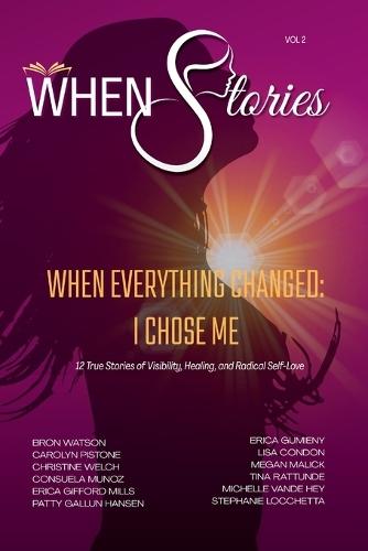 WHEN Stories Volume 2: When Everything Changed - I Chose Me