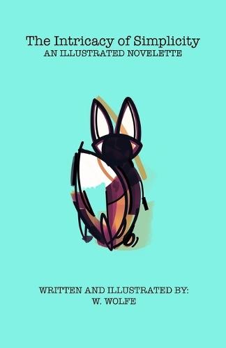 The Intricacy of Simplicity: Illustrated Novelette