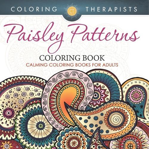 Paisley Patterns Coloring Book - Calming Coloring Books For Adults  by Coloring Therapist at Abbey's Bookshop, 