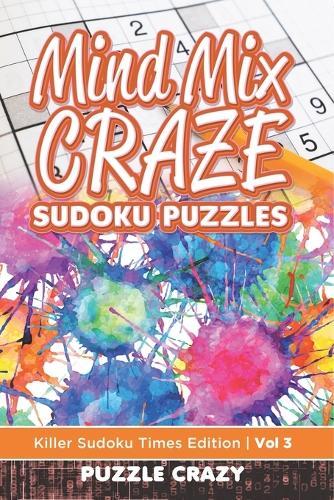 Mind Mix Craze Sudoku Puzzles Vol 3: Killer Sudoku Times Edition  by Puzzle Crazy at Abbey's Bookshop, 