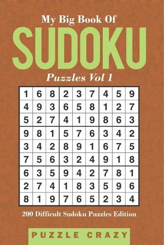 My Big Book Of Soduku Puzzles Vol 1: 200 Difficult Sudoku Puzzles Edition  by Puzzle Crazy at Abbey's Bookshop, 