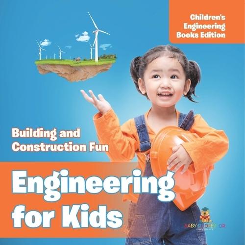 Engineering for Kids: Building and Construction Fun Children's Engineering Books  by Baby Professor at Abbey's Bookshop, 