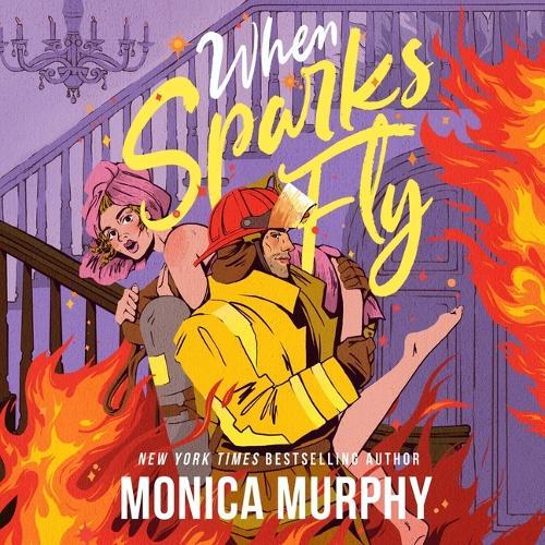 When Sparks Fly  by Monica Murphy at Abbey's Bookshop, 