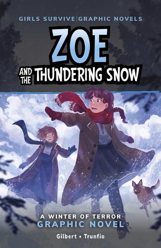 Zoe and the Thundering Snow: A Winter of Terror Graphic Novel  by Julie Gilbert at Abbey's Bookshop, 