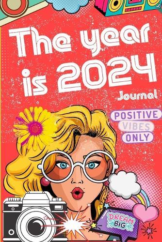 The Year is 2024 - Positive Vibes: Dream Big  by Arv Kay at Abbey's Bookshop, 