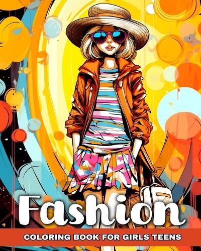 Fashion Coloring Book for Teen Girls: Fashion Design Coloring Pages, Modern Outfits, Trendy Designs to Color for Teens  by Ariana Raisa at Abbey's Bookshop, 