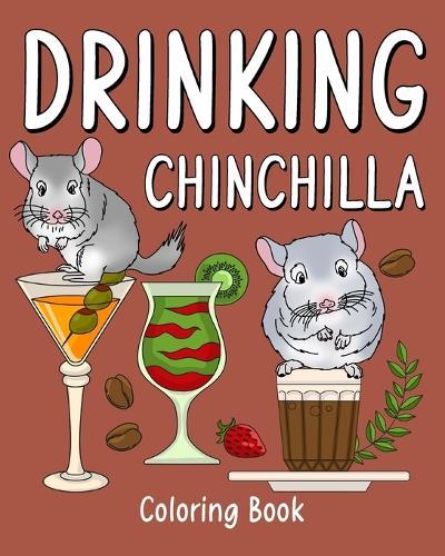 Drinking Chinchilla Coloring Book: Recipes Menu Coffee Cocktail Smoothie Frappe and Drinks  by Paperland at Abbey's Bookshop, 