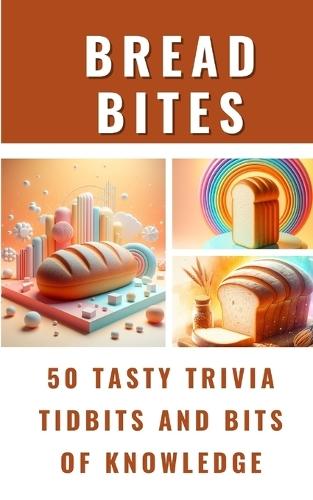 Bread Bites - 50 Tasty Trivia Tidbits And Bits Of Knowledge  by Rebekah Avraham at Abbey's Bookshop, 