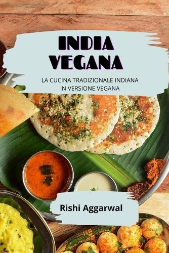 India vegana: la cucina tradizionale indiana in versione vegana