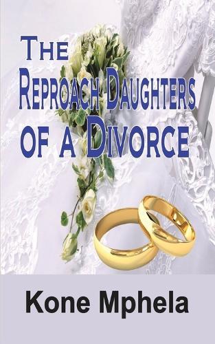 The Reproach Daughters of a Divorce  by Kone Mphela at Abbey's Bookshop, 