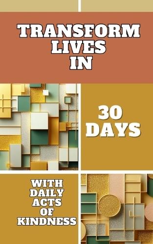 Transform Lives In 30 Days With Daily Acts Of Kindness: Squares Rectangles Geometric Polygonal Pink Yellow Cover Art Design  by Yishai Jesse at Abbey's Bookshop, 