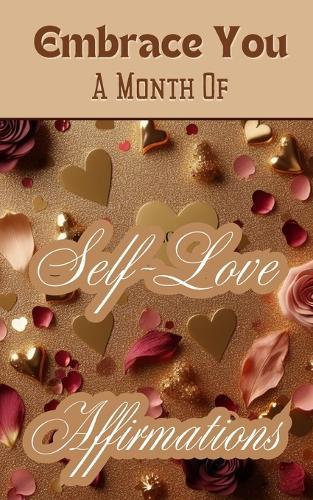 Embrace You A Month Of Self-Love Affirmations: Gold Beige Copper Burgundy Floral Aesthetic Modern Elegant Cover Art Design  by Yishai Jesse at Abbey's Bookshop, 