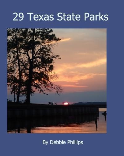 29 Texas State Parks  by Debbie Phillips at Abbey's Bookshop, 
