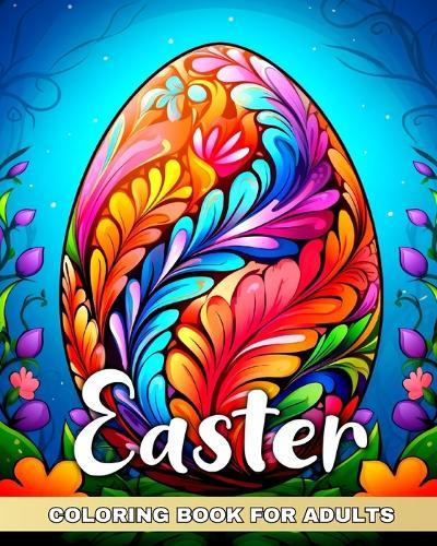 Easter Coloring Book for Adults: Colouring Pages for Relaxation and Stress Relief Featuring Mandala Easter Eggs  by Camelia Camy at Abbey's Bookshop, 