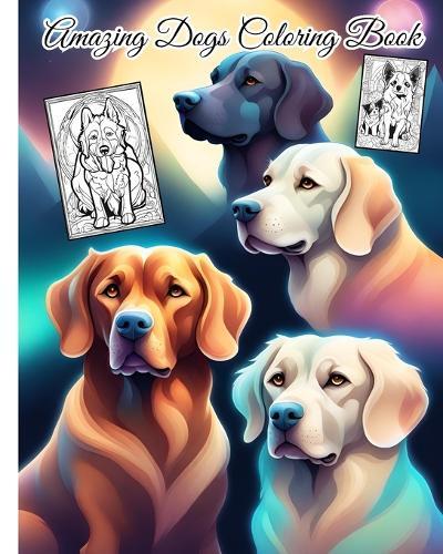 Amazing Dogs Coloring Book: Dog and Puppy Lovers, 28 Fun Coloring Pages For Toddlers, Kids, Girls, Boys  by Thy Nguyen at Abbey's Bookshop, 