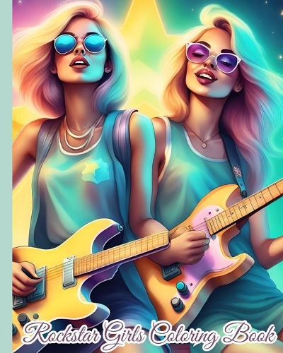 Rockstar Girls Coloring Book: Famous Rockstar, Rock Out With Cool Rockstars, Gifts for Rockstar Music Lovers  by Thy Nguyen at Abbey's Bookshop, 