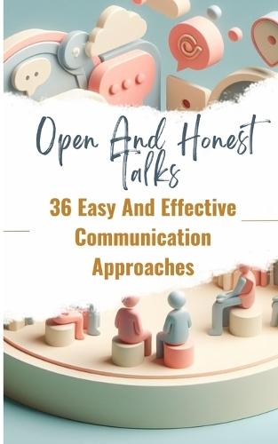 Open And Honest Talks 36 Easy And Effective Communication Approaches  by Yishai Jesse at Abbey's Bookshop, 