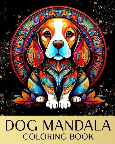 Dog Mandala Coloring Book: Zen Coloring Pages For Mindful People with Dog Portraits and Mandala Patterns  by Ariana Raisa at Abbey's Bookshop, 