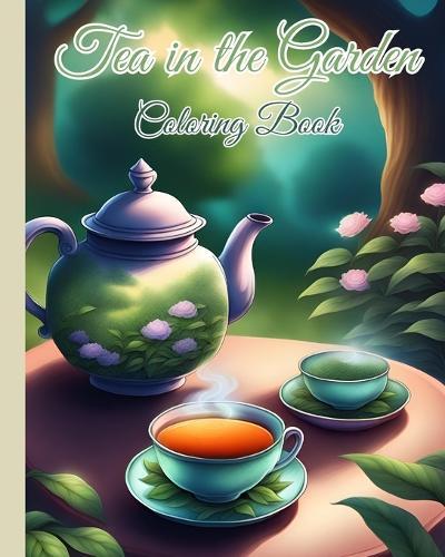 Tea in the Garden Coloring Book For Kids: Book To Help Restore Peace In Life, Great for Tea Lovers and Nature Enthusiasts  by Thy Nguyen at Abbey's Bookshop, 