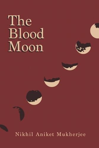 The Blood Moon  by Nikhil Aniket Mukherjee at Abbey's Bookshop, 