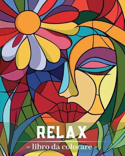 Relax - Libro da colorare: Design originali per solievo dallo stress per gli adulti  by Adda Montanari at Abbey's Bookshop, 