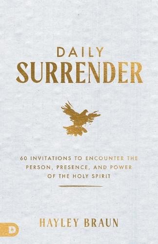 Daily Surrender: 60 Invitations to Encounter the Person, Presence, and Power of the Holy Spirit  by Hayley Braun at Abbey's Bookshop, 