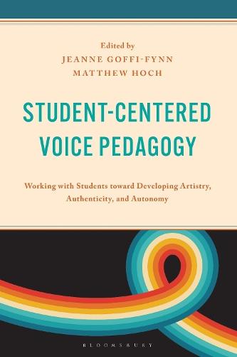 Student-Centered Voice Pedagogy: Working with Students toward Developing Artistry, Authenticity, and Autonomy  by Matthew Hoch (Auburn University) at Abbey's Bookshop, 