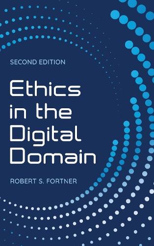 Ethics in the Digital Domain  by Robert S. Fortner (University of Illinois, USA) at Abbey's Bookshop, 