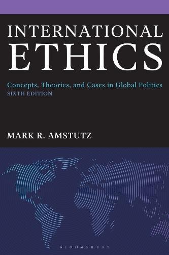 International Ethics: Concepts, Theories, and Cases in Global Politics  by Mark R. Amstutz at Abbey's Bookshop, 
