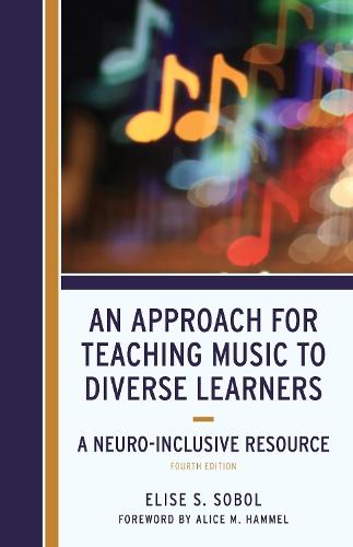 An Approach for Teaching Music to Diverse Learners: A Neuro-Inclusive Resource  by Elise S. Sobol (Long Island University-Post) at Abbey's Bookshop, 