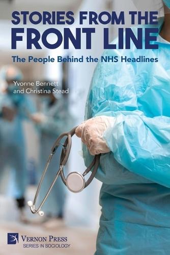 Stories from the Front Line: The People Behind the NHS Headlines  by Yvonne Bennett at Abbey's Bookshop, 
