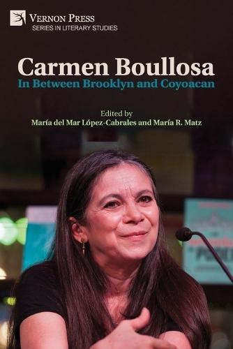 Carmen Boullosa: In Between Brooklyn and Coyoacan  by María del Mar López-Cabrales at Abbey's Bookshop, 