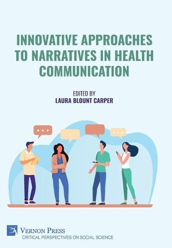 Innovative Approaches to Narratives in Health Communication  by Laura Blount Carper at Abbey's Bookshop, 