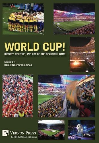 World Cup! History, Politics, and Art of the Beautiful Game  by Daniel Noemi Voionmaa at Abbey's Bookshop, 