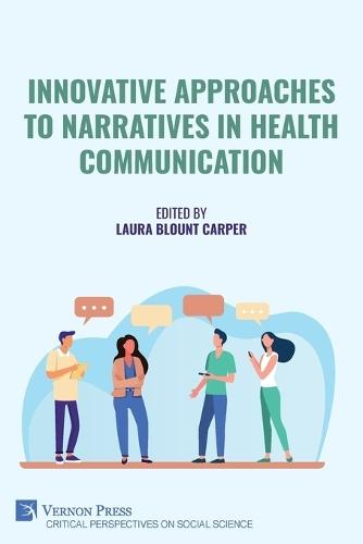 Innovative Approaches to Narratives in Health Communication  by Laura Blount Carper at Abbey's Bookshop, 