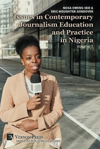 Issues in Contemporary Journalism Education and Practice in Nigeria: Volume 1  by Nosa Owens-Ibie at Abbey's Bookshop, 