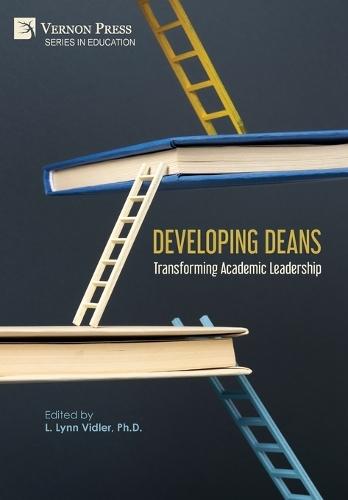 Developing Deans: Transforming Academic Leadership  by L Lynn Vidler at Abbey's Bookshop, 