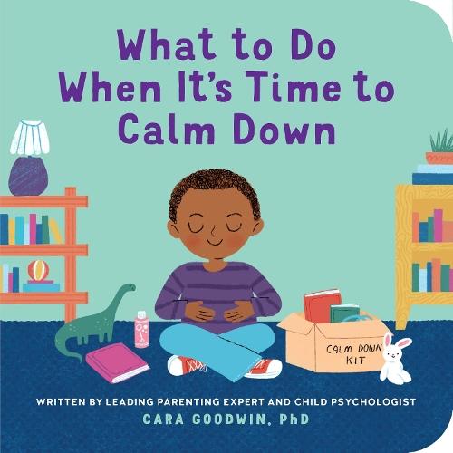 What to Do When It's Time to Calm Down  by Cara Goodwin at Abbey's Bookshop, 