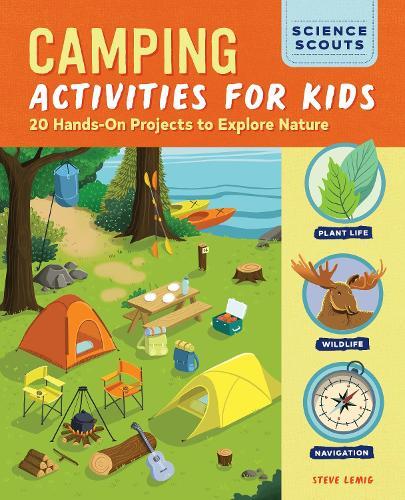 Camping Activities for Kids: 20 Hands-On Projects to Explore Nature  by Steve Lemig at Abbey's Bookshop, 