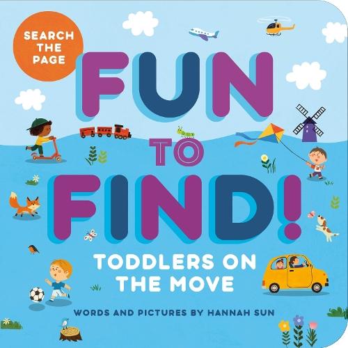 Fun to Find!: Toddlers On the Move  by Hannah Sun at Abbey's Bookshop, 