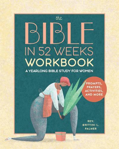 The Bible in 52 Weeks Workbook: A Yearlong Bible Study for Women  by Brittini L. Palmer at Abbey's Bookshop, 