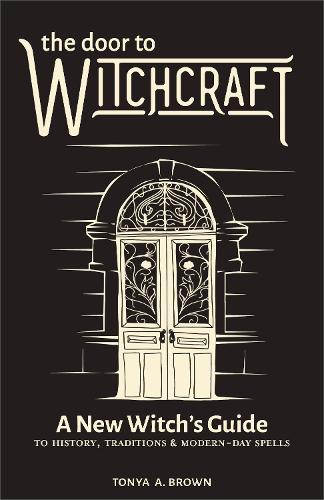 The Door to Witchcraft  by Tonya A. Brown at Abbey's Bookshop, 