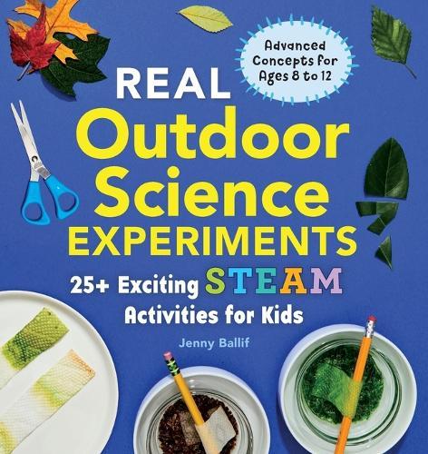 Real Outdoor Science Experiments  by Jenny Ballif at Abbey's Bookshop, 