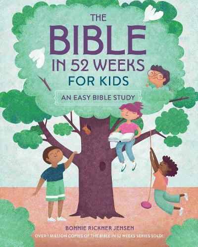 The Bible in 52 Weeks for Kids: An Easy Bible Study  by Bonnie Rickner Jensen at Abbey's Bookshop, 