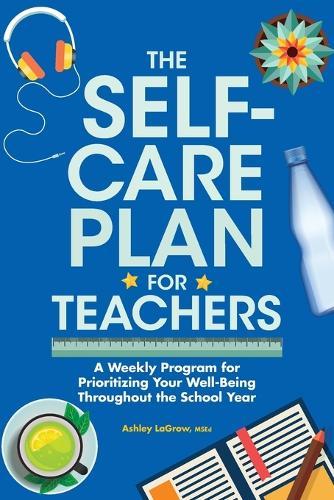 The Self-Care Plan for Teachers  by Ashley LaGrow M.S.Ed. at Abbey's Bookshop, 