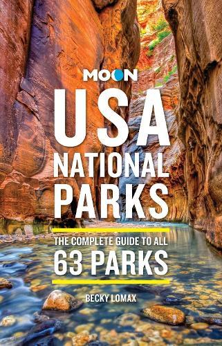 Moon USA National Parks (4th Edition, Revised): The Complete Guide to All 63 Parks  by Becky Lomax at Abbey's Bookshop, 